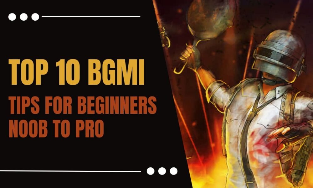 top 10 bgmi beginner tips