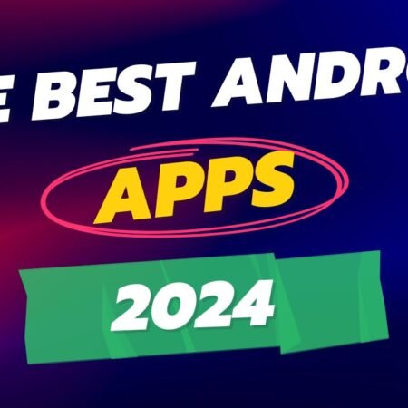 best android apps 2024